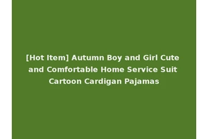 [Hot Item] Autumn Boy and Girl Cute and Comfortable Home Service Suit Cartoon Cardigan Pajamas