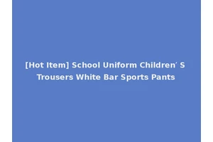 [Hot Item] School Uniform Children′ S Trousers White Bar Sports Pants