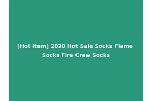 [Hot Item] 2020 Hot Sale Socks Flame Socks Fire Crew Socks