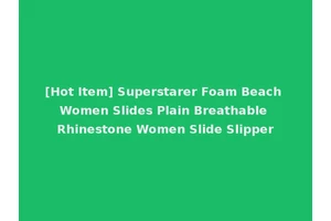 [Hot Item] Superstarer Foam Beach Women Slides Plain Breathable Rhinestone Women Slide Slipper