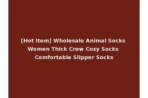 [Hot Item] Wholesale Animal Socks Women Thick Crew Cozy Socks Comfortable Slipper Socks