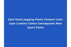 [Hot Item] Jogging Pants Striped Color Gym Custom Cotton Sweatpants Men Sport Pants