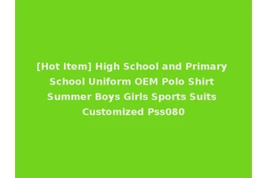[Hot Item] High School and Primary School Uniform OEM Polo Shirt Summer Boys Girls Sports Suits Customized Pss080