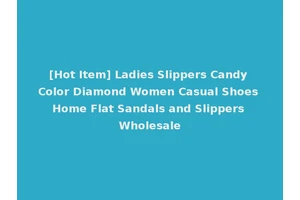 [Hot Item] Ladies Slippers Candy Color Diamond Women Casual Shoes Home Flat Sandals and Slippers Wholesale