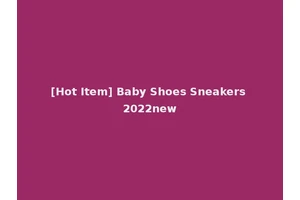 [Hot Item] Baby Shoes Sneakers 2022new