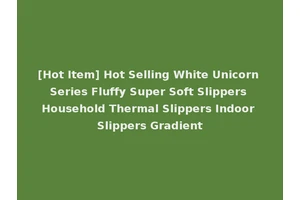 [Hot Item] Hot Selling White Unicorn Series Fluffy Super Soft Slippers Household Thermal Slippers Indoor Slippers Gradient