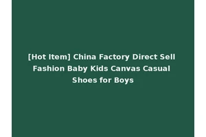 [Hot Item] China Factory Direct Sell Fashion Baby Kids Canvas Casual Shoes for Boys