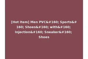 [Hot Item] Men PVC  Sports  Shoes  with  Injection  Sneaker  Shoes