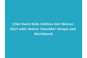 [Hot Item] Kids Clothes Girl Woven Skirt with Velour Shoulder Straps and Waistband