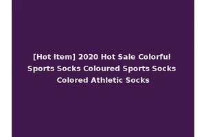 [Hot Item] 2020 Hot Sale Colorful Sports Socks Coloured Sports Socks Colored Athletic Socks