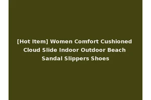 [Hot Item] Women Comfort Cushioned Cloud Slide Indoor Outdoor Beach Sandal Slippers Shoes