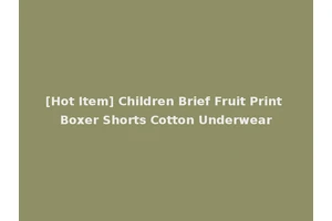 [Hot Item] Children Brief Fruit Print Boxer Shorts Cotton Underwear