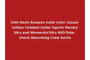[Hot Item] Amazon Solid Color Casual Cotton Combed Sailor Sports Men's and Women's MID-Tube Shock Absorbing Crew Socks