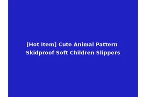 [Hot Item] Cute Animal Pattern Skidproof Soft Children Slippers