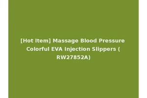 [Hot Item] Massage Blood Pressure Colorful EVA Injection Slippers (RW27852A)