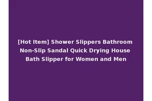 [Hot Item] Shower Slippers Bathroom Non-Slip Sandal Quick Drying House Bath Slipper for Women and Men