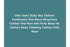 [Hot Item] Baby Boy Clothes Gentleman One-Piece Wrap Fart Clothes One-Year-Old Party Baby Ha Clothes Baby Climbing Clothes Kids Wear
