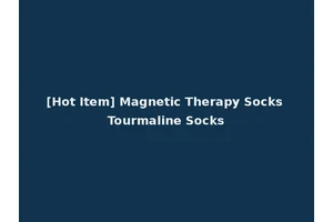 [Hot Item] Magnetic Therapy Socks Tourmaline Socks