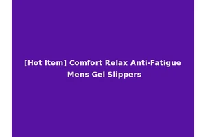 [Hot Item] Comfort Relax Anti-Fatigue Mens Gel Slippers