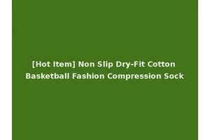[Hot Item] Non Slip Dry-Fit Cotton Basketball Fashion Compression Sock