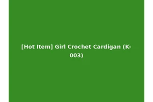 [Hot Item] Girl Crochet Cardigan (K-003)