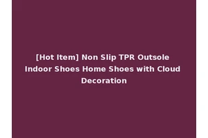 [Hot Item] Non Slip TPR Outsole Indoor Shoes Home Shoes with Cloud Decoration