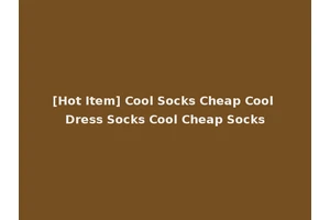 [Hot Item] Cool Socks Cheap Cool Dress Socks Cool Cheap Socks