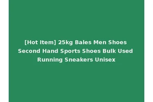 [Hot Item] 25kg Bales Men Shoes Second Hand Sports Shoes Bulk Used Running Sneakers Unisex