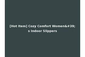 [Hot Item] Cozy Comfort Women's Indoor Slippers