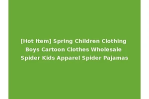 [Hot Item] Spring Children Clothing Boys Cartoon Clothes Wholesale Spider Kids Apparel Spider Pajamas