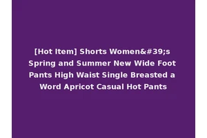 [Hot Item] Shorts Women's Spring and Summer New Wide Foot Pants High Waist Single Breasted a Word Apricot Casual Hot Pants