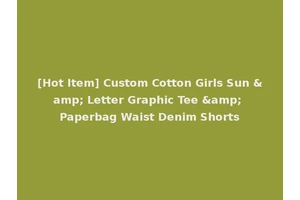 [Hot Item] Custom Cotton Girls Sun &amp; Letter Graphic Tee &amp; Paperbag Waist Denim Shorts