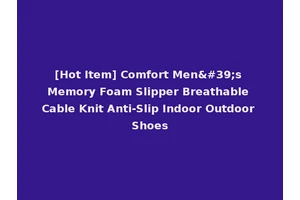 [Hot Item] Comfort Men's Memory Foam Slipper Breathable Cable Knit Anti-Slip Indoor Outdoor Shoes