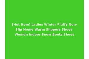 [Hot Item] Ladies Winter Fluffy Non-Slip Home Warm Slippers Shoes Women Indoor Snow Boots Shoes