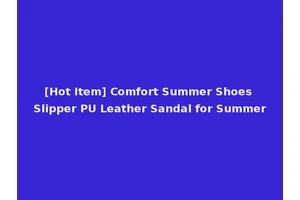 [Hot Item] Comfort Summer Shoes Slipper PU Leather Sandal for Summer