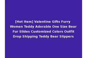 [Hot Item] Valentine Gifts Furry Women Teddy Adorable One Size Bear Fur Slides Customized Colors Outfit Drop Shipping Teddy Bear Slippers