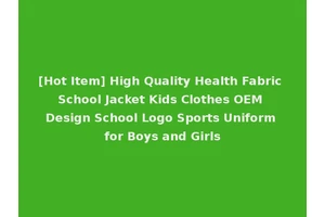 [Hot Item] High Quality Health Fabric School Jacket Kids Clothes OEM Design School Logo Sports Uniform for Boys and Girls