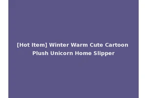 [Hot Item] Winter Warm Cute Cartoon Plush Unicorn Home Slipper