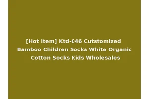 [Hot Item] Ktd-046 Cutstomized Bamboo Children Socks White Organic Cotton Socks Kids Wholesales