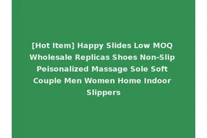 [Hot Item] Happy Slides Low MOQ Wholesale Replicas Shoes Non-Slip Peisonalized Massage Sole Soft Couple Men Women Home Indoor Slippers