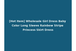 [Hot Item] Wholesale Girl Dress Baby Color Long Sleeve Rainbow Stripe Princess Skirt Dress