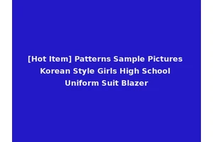 [Hot Item] Patterns Sample Pictures Korean Style Girls High School Uniform Suit Blazer