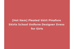 [Hot Item] Pleated Skirt Pinafore Skirts School Uniform Designer Dress for Girls