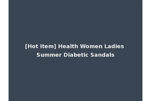 [Hot Item] Health Women Ladies Summer Diabetic Sandals