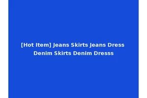 [Hot Item] Jeans Skirts Jeans Dress Denim Skirts Denim Dresss