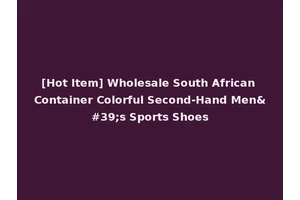 [Hot Item] Wholesale South African Container Colorful Second-Hand Men's Sports Shoes