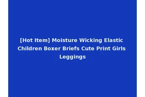 [Hot Item] Moisture Wicking Elastic Children Boxer Briefs Cute Print Girls Leggings