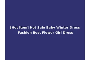 [Hot Item] Hot Sale Baby Winter Dress Fashion Best Flower Girl Dress