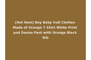 [Hot Item] Boy Baby Suit Clothes Made of Orange T Shirt White Print and Denim Pant with Orange Black Rib