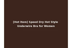 [Hot Item] Speed Dry Hot Style Underwire Bra for Women